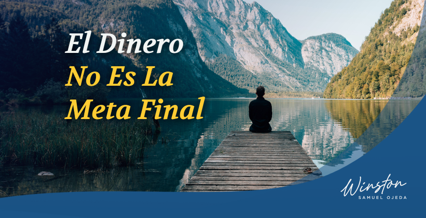 El dinero no es la meta final
