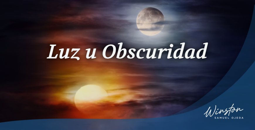 Luz u Obscuridad