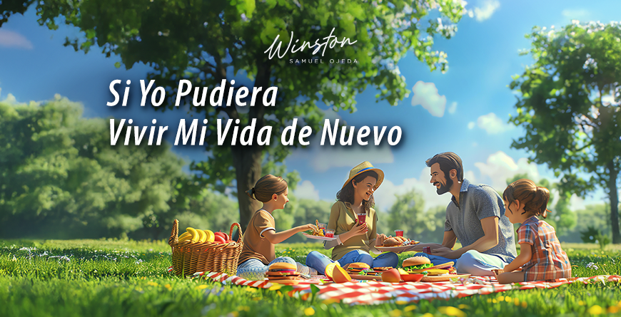 Si Yo Pudiera Vivir Mi Vida De Nuevo